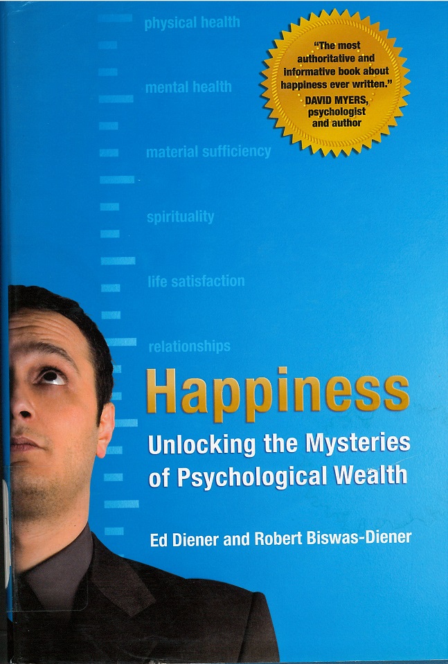 Happiness Unlocking The Mysteries Of Psychological Wealth